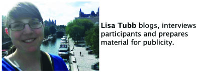 Lisa Tubb blogs, interviews participants and prepares material for publicity.